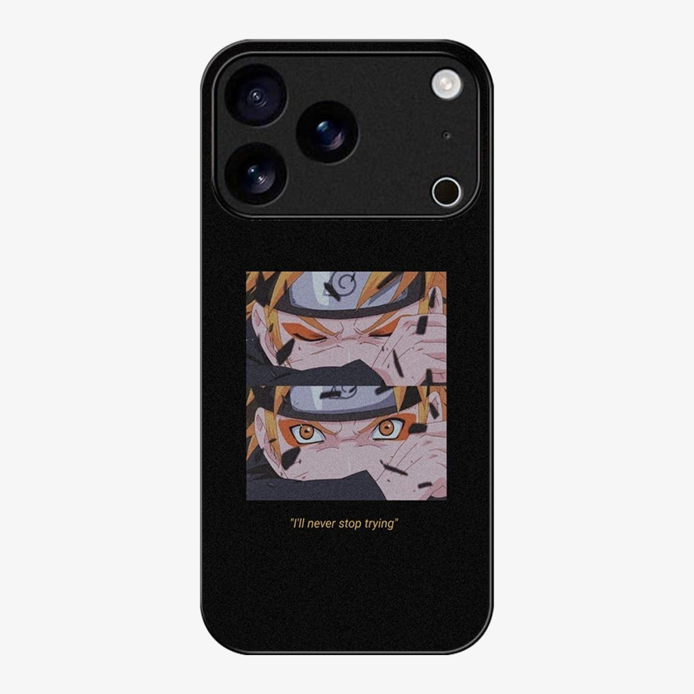 Anime Naruto Never Stop Trying Phone Case